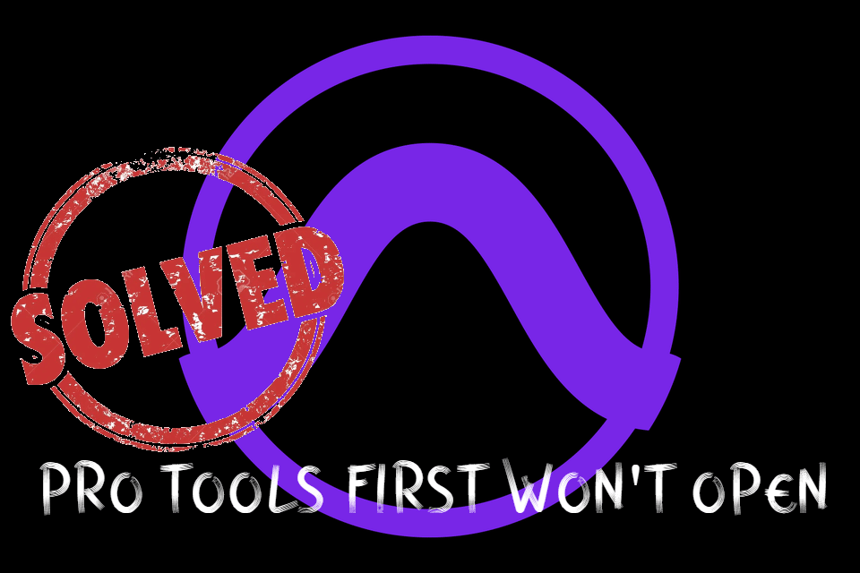 Pro-Tools-First-Wont-Open-feature